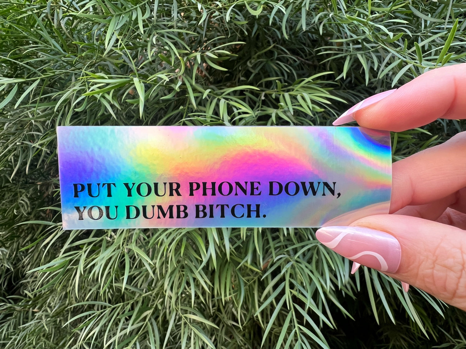 Put Your Phone Down Holographic Sticker